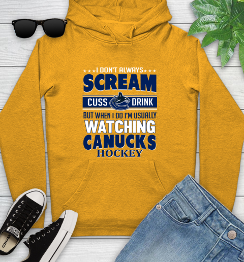 Vancouver Canucks NHL Hockey I Scream Cuss Drink When I'm Watching My Team Youth Hoodie 2
