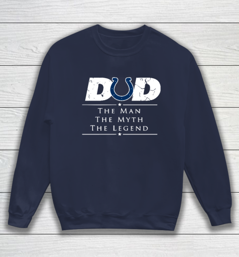 Indianapolis Colts NFL Football Dad The Man The Myth The Legend Sweatshirt 2