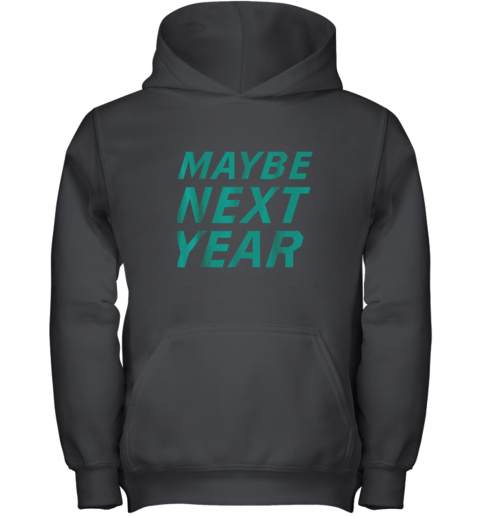 Mens Maybe Next Year Baseball Youth Hoodie