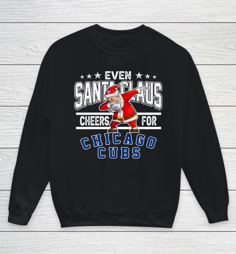 Chicago Cubs Even Santa Claus Cheers For Christmas MLB Youth Sweatshirt