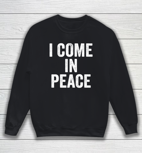 I COME IN PEACE  I'M PEACE Funny Couple's Matching Sweatshirt