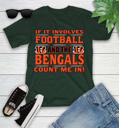 NFL If It Involves Football And The Cincinnati Bengals Count Me In Sports Youth T-Shirt 5
