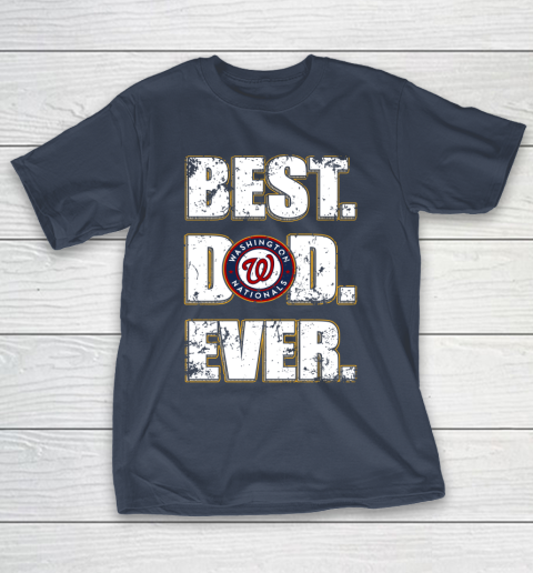 MLB Washington Nationals Baseball Best Dad Ever Family Shirt T-Shirt 13