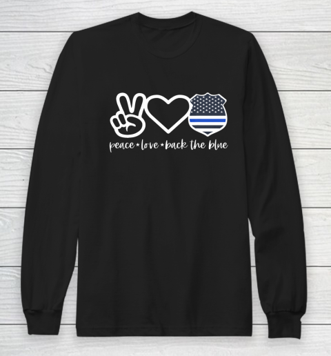 Defend The Blue Shirt  Peace Love Back The Blue Defend Support Police Officer Long Sleeve T-Shirt