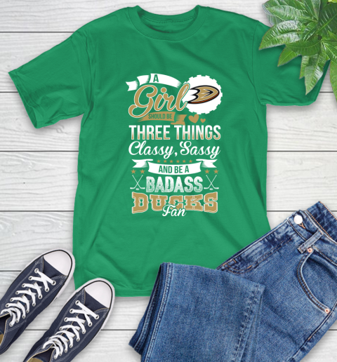 Anaheim Ducks NHL Hockey A Girl Should Be Three Things Classy Sassy And A Be Badass Fan T-Shirt 7