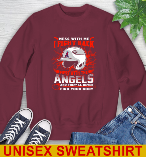 MLB Baseball Los Angeles Angels Mess With Me I Fight Back Mess With My Team And They'll Never Find Your Body Shirt Sweatshirt 6