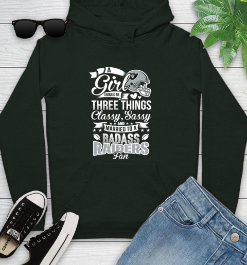 Oakland Raiders NFL Football A Girl Should Be Three Things Classy Sassy And A Be Badass Fan Youth Hoodie 14
