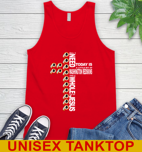 NFL All I Need Today Is A Little Bit Of Washington Redskins Cross Shirt Tank Top 5