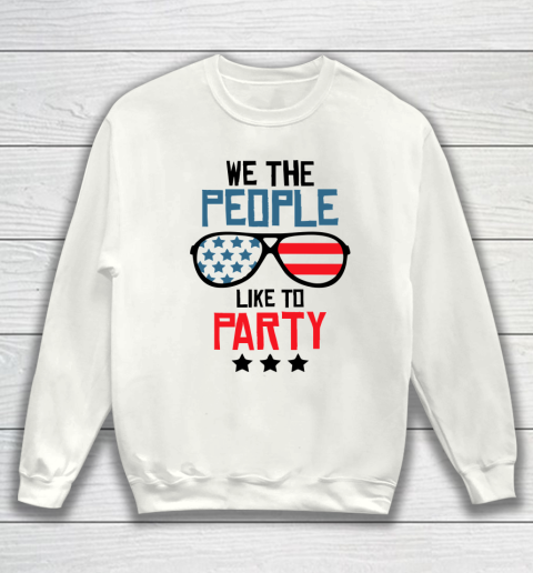 We The People Like To Party Sweatshirt
