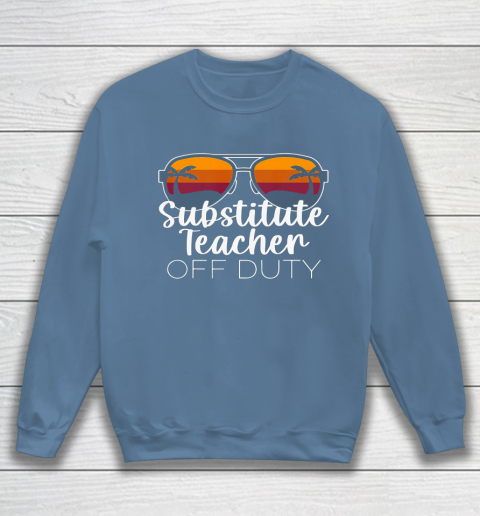 Substitute Teacher of the Deaf Off Duty Sunglasses Sunset Sweatshirt 6
