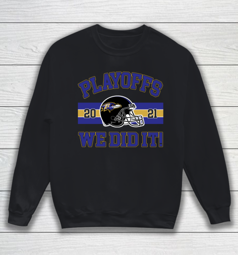 Baltimore Ravens Playoffs 2020 We Did It Sweatshirt