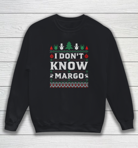I Don t Know Margo  Funny Christmas Vacation Sweatshirt
