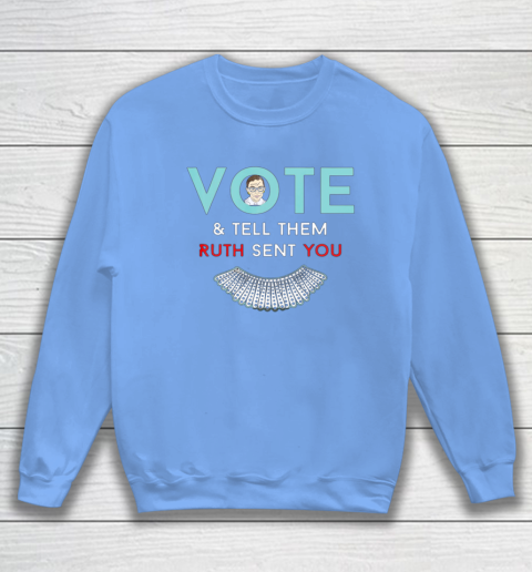 Vote Tell Them Ruth Sent You Notorious RBG Sweatshirt 8