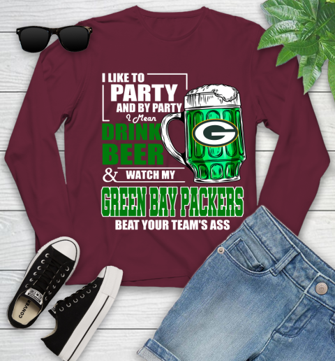 NFL I Like To Party And By Party I Mean Drink Beer and Watch My Green Bay Packers Beat Your Team's Ass Football Youth Long Sleeve 6