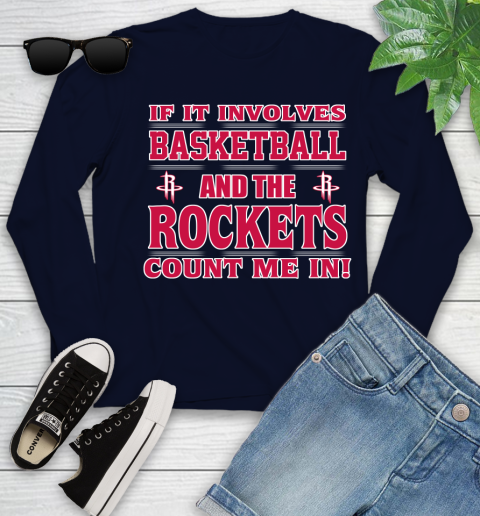 NBA If It Involves Basketball And Houston Rockets Count Me In Sports Youth Long Sleeve 3
