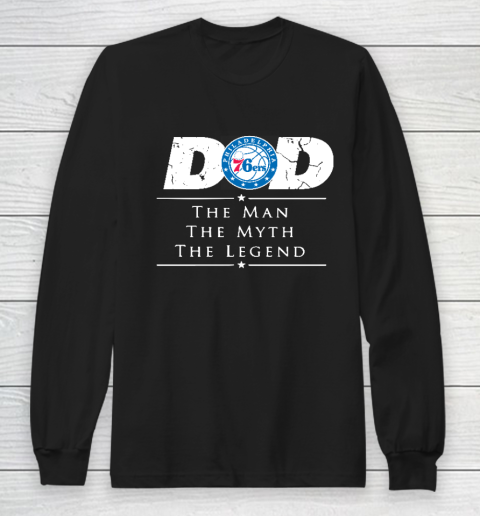 Philadelphia 76ers NBA Basketball Dad The Man The Myth The Legend Long Sleeve T-Shirt