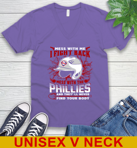MLB Baseball Philadelphia Phillies Mess With Me I Fight Back Mess With My Team And They'll Never Find Your Body Shirt V-Neck T-Shirt 8