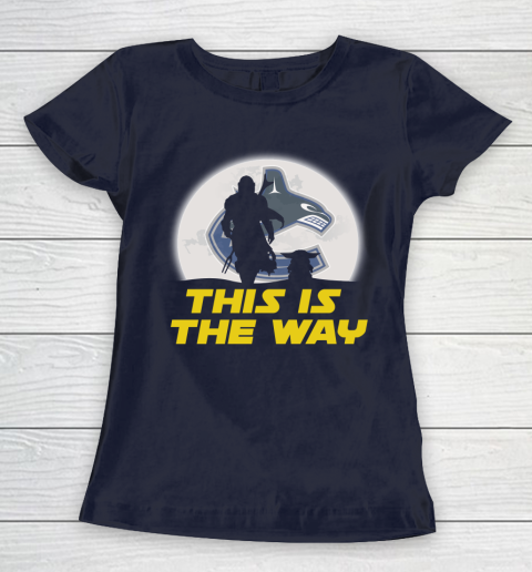Vancouver Canucks NHL Ice Hockey Star Wars Yoda And Mandalorian This Is The Way Women's T-Shirt 2
