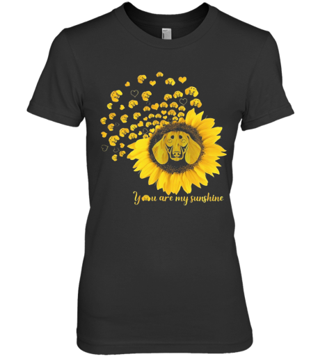 You Are My Sunshine Sunflower Dachshund Premium Women's T-Shirt