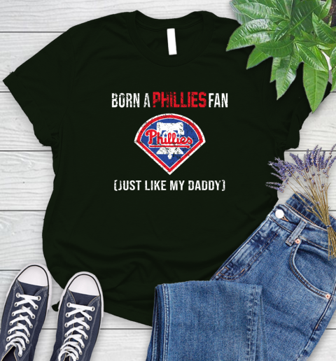 MLB Baseball Philadelphia Phillies Loyal Fan Just Like My Daddy Shirt Women's T-Shirt 5