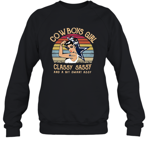 Cowboys Girl Classy Sassy And A Bit Smart Assy Vintage Sweatshirt