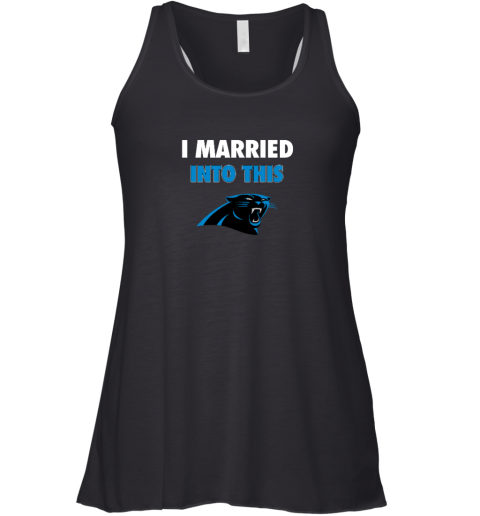 I Married Into This Carolina Panthers Racerback Tank