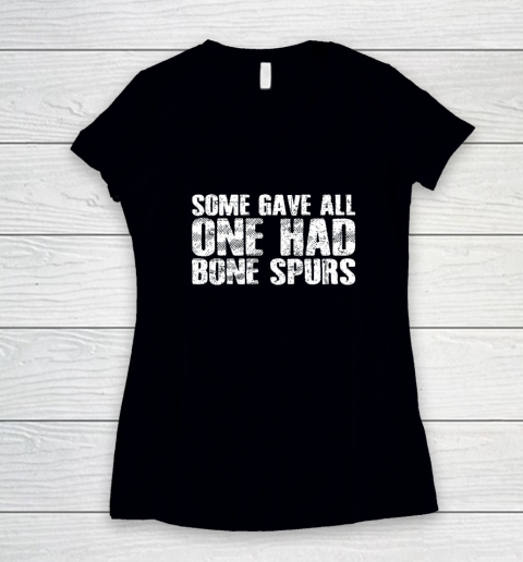 Some Gave All One Had Bone Spurs Women's V-Neck T-Shirt