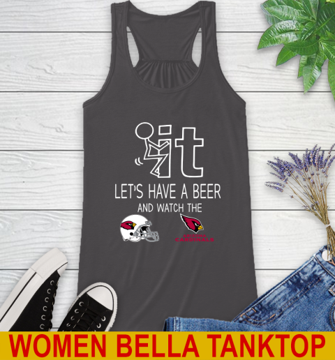 Arizona Cardinals Football NFL Let's Have A Beer And Watch Your Team Sports Racerback Tank 10