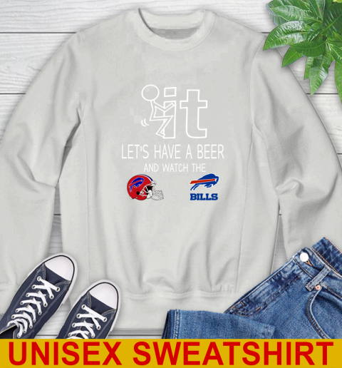 Buffalo Bills Football NFL Let's Have A Beer And Watch Your Team Sports Sweatshirt 5
