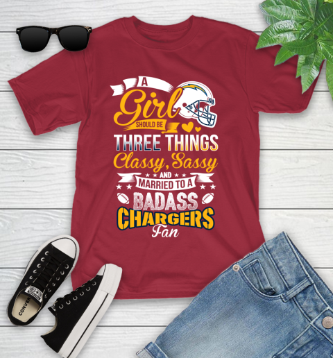 San Diego Chargers NFL Football A Girl Should Be Three Things Classy Sassy And A Be Badass Fan Youth T-Shirt 14