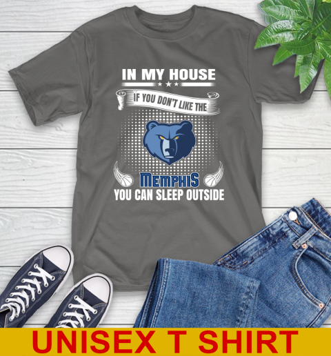 Memphis Grizzlies NBA Basketball In My House If You Don't Like The Memphis You Can Sleep Outside Shirt T-Shirt 10