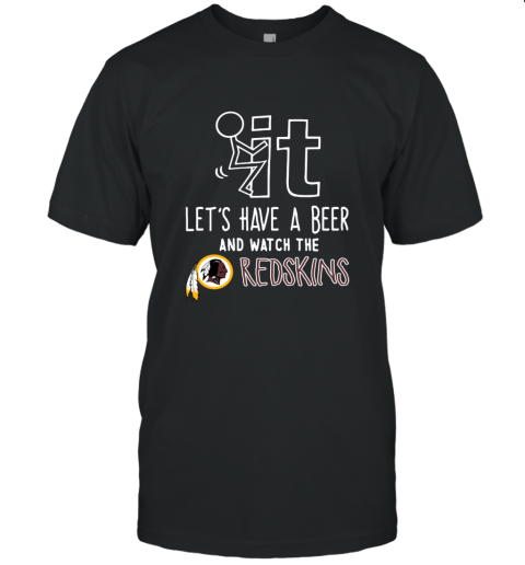 NFL Fuck It Let's Have A Beer And Watch The WASHINGTON REDSKINS LOGO