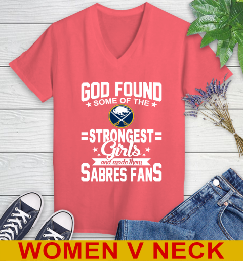 Buffalo Sabres NHL Football God Found Some Of The Strongest Girls Adoring Fans Women's V-Neck T-Shirt 6