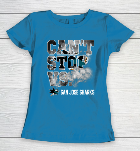 NHL San Jose Sharks Hockey Can't Stop Vs Women's T-Shirt 6