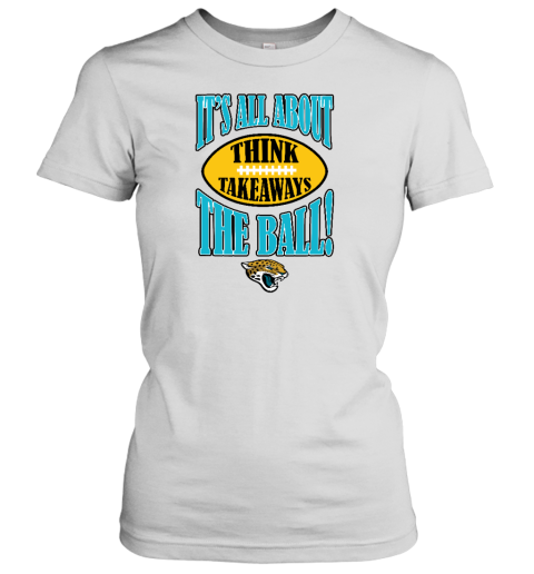 Jacksonville Jaguars It's All About The Ball Think Takeaways Women's T