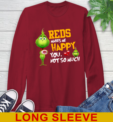 MLB Cincinnati Reds Makes Me Happy You Not So Much Grinch Baseball Sports Long Sleeve T-Shirt 9