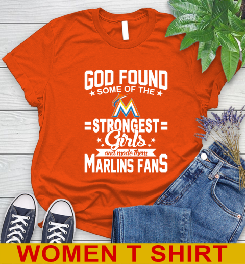 Miami Marlins MLB Baseball God Found Some Of The Strongest Girls Adoring Fans Women's T-Shirt 3