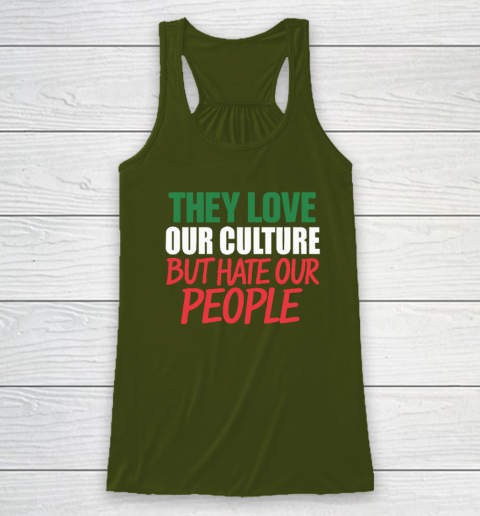 They Love Our Culture They Don't Love Us Racerback Tank 2