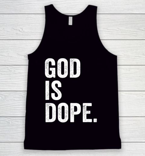 God Is Dope Tank Top