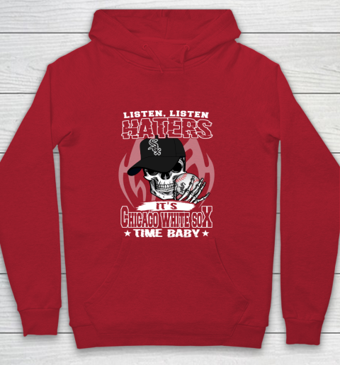 Listen Haters It is WHITE SOX Time Baby MLB Youth Hoodie 7