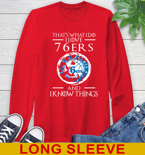 Philadelphia 76ers NBA Basketball That's What I Do I Love My Team And I Know Things Game Of Thrones 66
