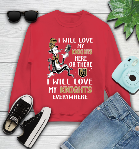 NHL Hockey Vegas Golden Knights I Will Love My Knights Leafs Everywhere Dr Seuss Shirt Youth Sweatshirt 6