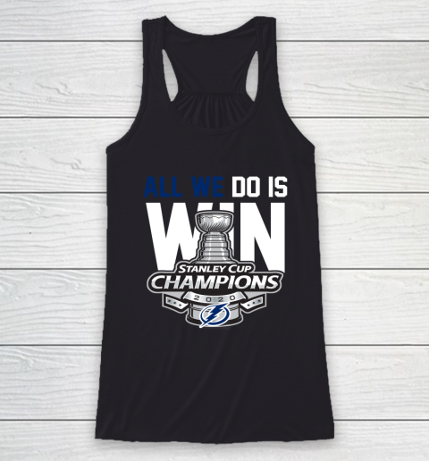 Tampa Bay Lightning Stanley Cup Champions All We Do Is Win Racerback Tank