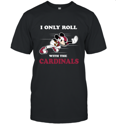 NFL Mickey Mouse I Only Roll With Arizona Cardinals Unisex Jersey Tee