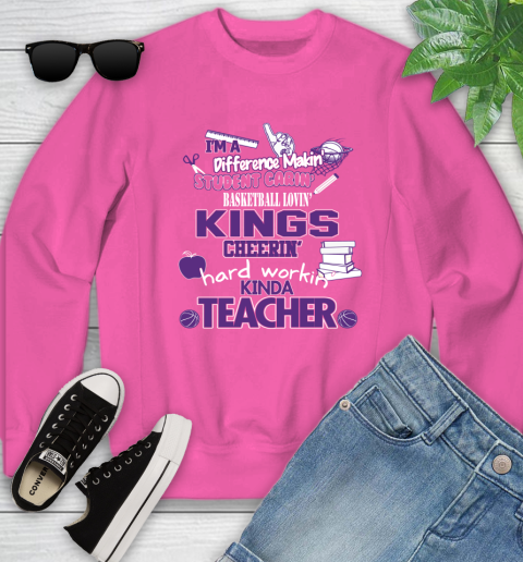 Sacramento Kings NBA I'm A Difference Making Student Caring Basketball Loving Kinda Teacher Youth Sweatshirt 6