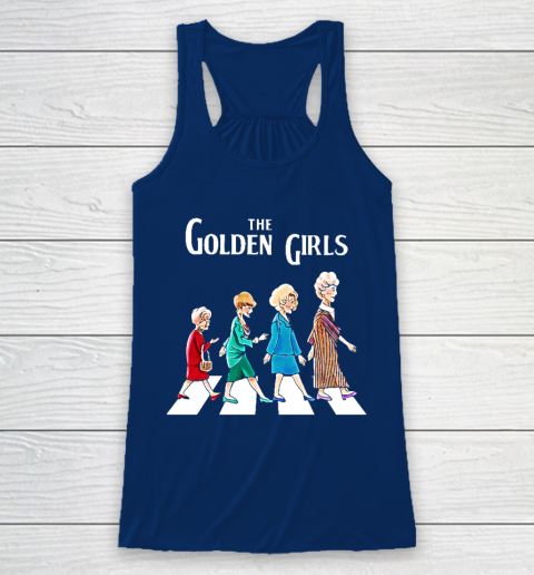 Golden Girls Tshirt fan art vintage retro The Golden Girls Rose Dorothy Blanche Racerback Tank 6