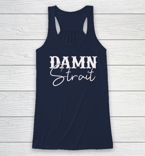 Damn Strait Racerback Tank 5