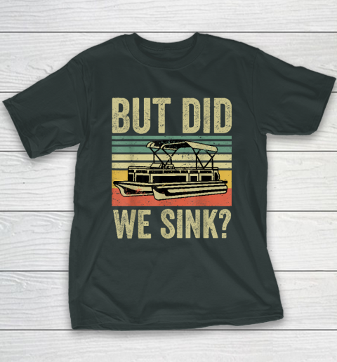 Boat Captain Shirt But Did We Sink Funny Pontoon Boating Youth T-Shirt 3