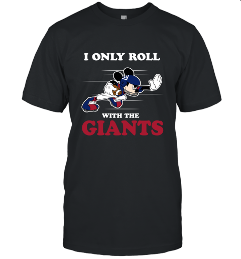 NFL Mickey Mouse I Only Roll With New York Giants Unisex Jersey Tee