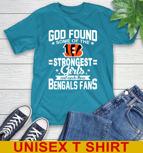 Cincinnati Bengals NFL Football God Found Some Of The Strongest Girls Adoring Fans T-Shirt 9